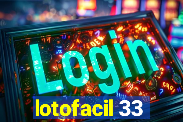 lotofacil 33